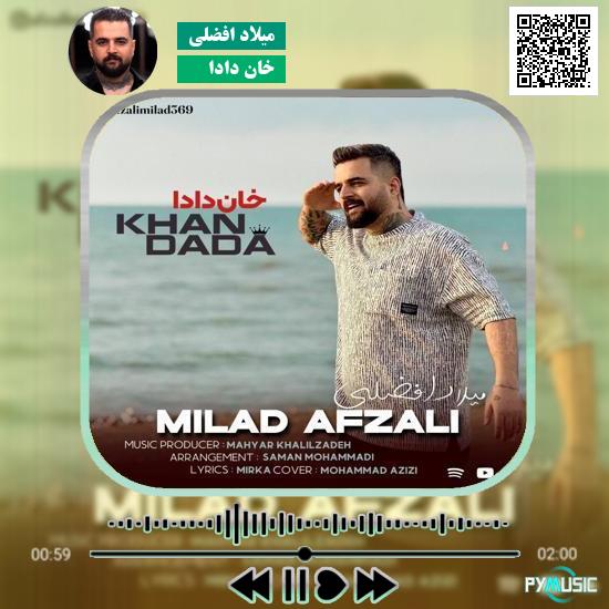 دانلود آهنگ خان دادا میلاد افضلی